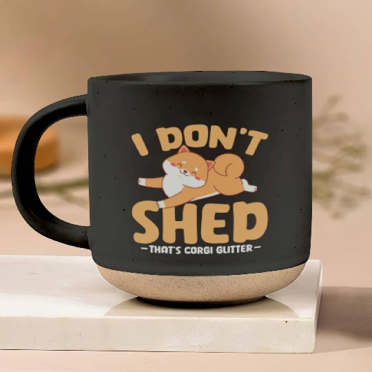 I Don't Shed That's Corgi Glitter Pottery Mugs