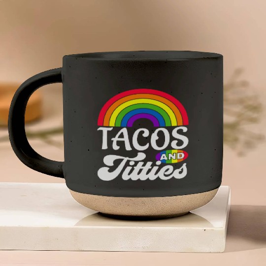 Tacos and Titties Funny LGBT Gay Pride Gifts Pottery Mugs