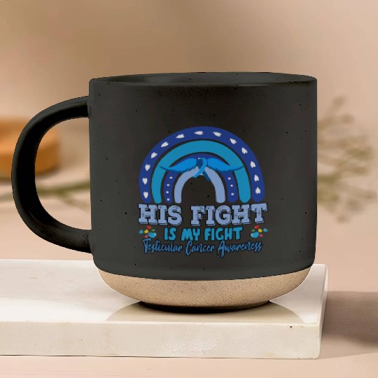 Testicular Cancer His Fight Is My. Funny Sarcasm Pottery Mugs