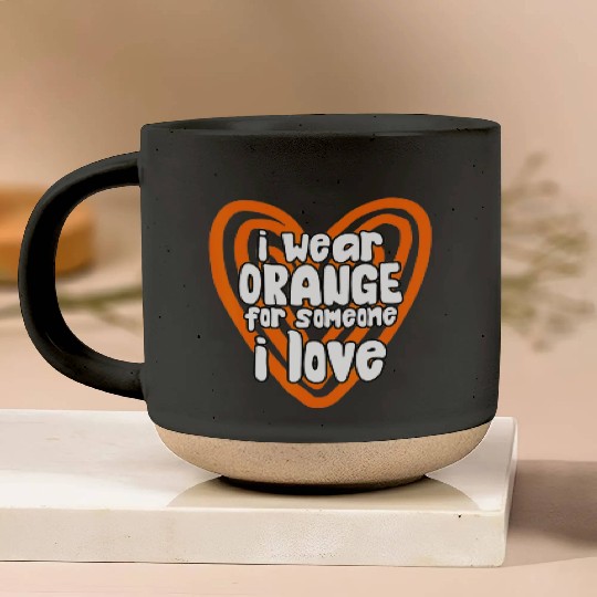 I Wear Orange For Someone I Love Leukemia Cancer Pottery Mugs