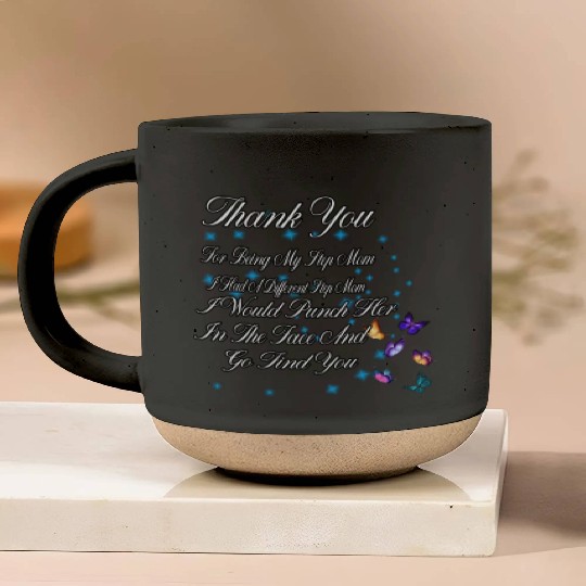 Thank You For Being My Step Mom Funny Quote Pottery Mugs