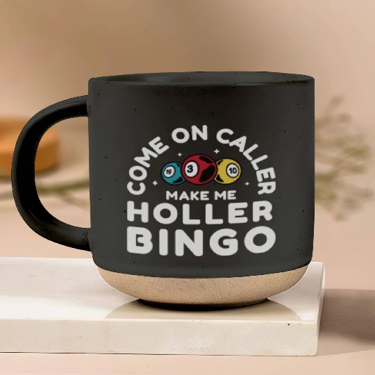 Come On Caller Make Me Holler Bingo Gambling Lover Pottery Mugs