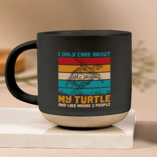 care about my Turtle and like maybe 3 people Pottery Mugs