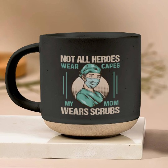 Not All Heroes Wear Capes My Mom Wears Scrub Pottery Mugs
