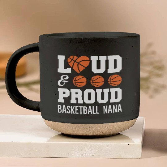 Loud Proud Basketball Nana Funny Cheering Pottery Mugs