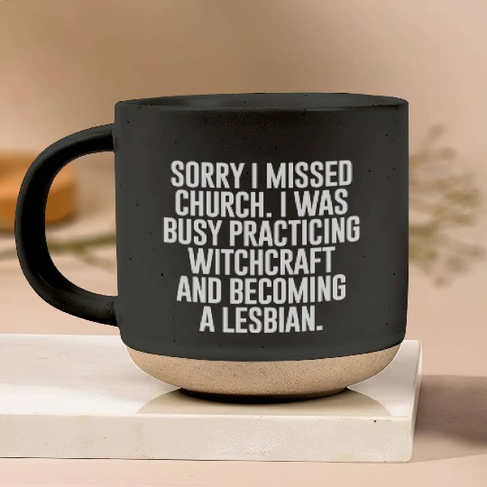 SORRY I MISSED CHURCH I WAS BUSY Pottery Mugs
