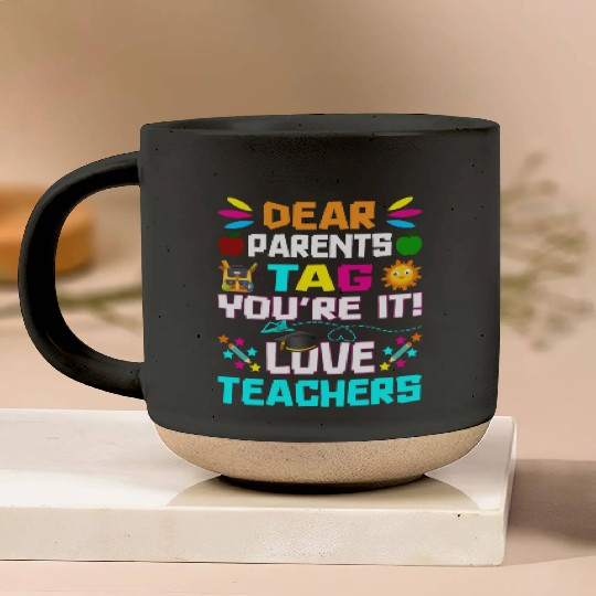 Dear Parents Tag You re it Love Teachers Pottery Mugs