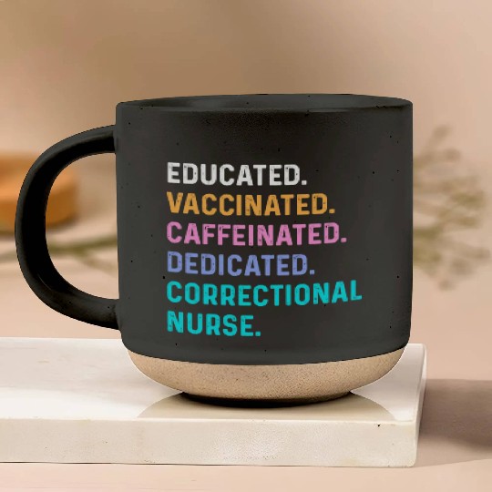 Correctional nurse - educated vaccinated Pottery Mugs