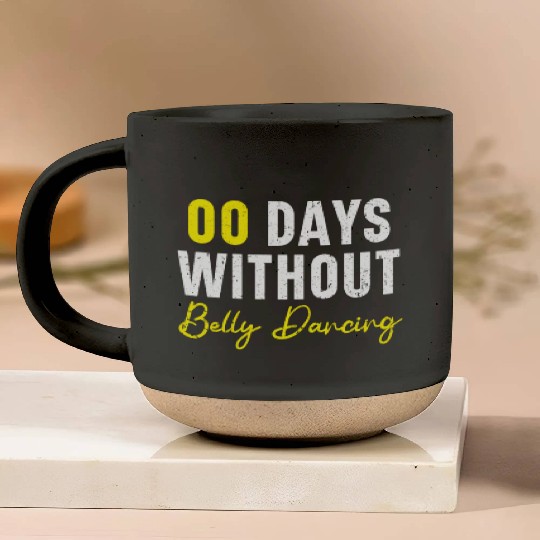 00 Days Without Belly Dancing Shimmy Belly Dancer Pottery Mugs