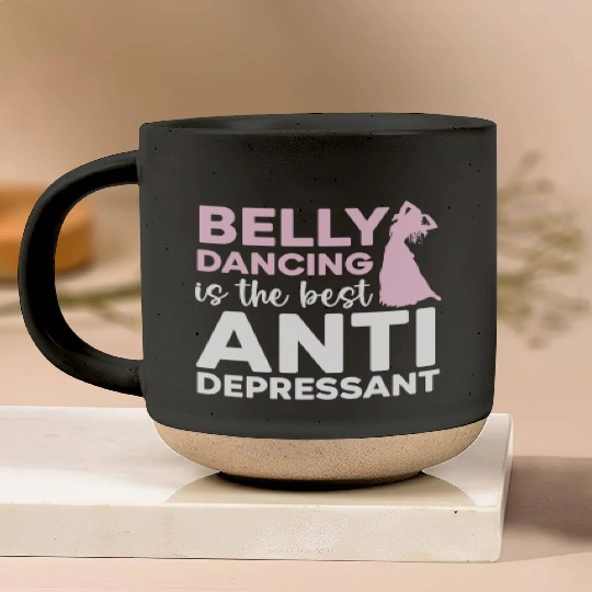 Belly Dancing Is The Best Antidepressant Shimmy Pottery Mugs