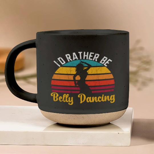 I'd Rather Be Belly Dancing Dance Belly Dancer Pottery Mugs