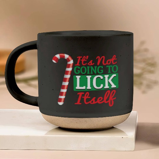 It'S Not Going To Lick Itself Candy Cane Pottery Mugs