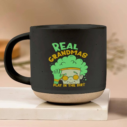 Real Grandmas Play In The Dirt Grandma Granny Pottery Mugs