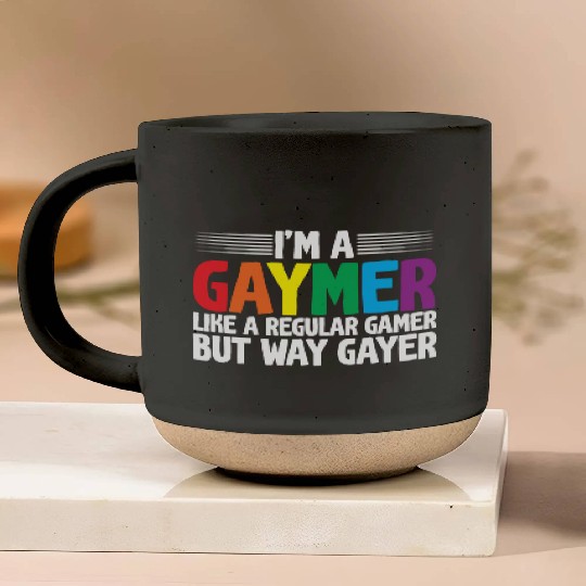 I'm A Gaymer, Like A Regular Gamer But Way Gayer Pottery Mugs