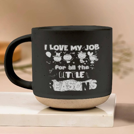 I Love My Job For All The Little Reasons Pottery Mugs