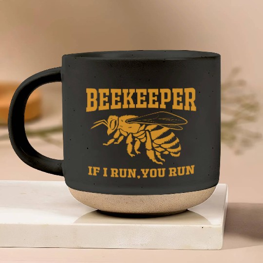 Beekeeper If I Run You Run Pottery Mugs