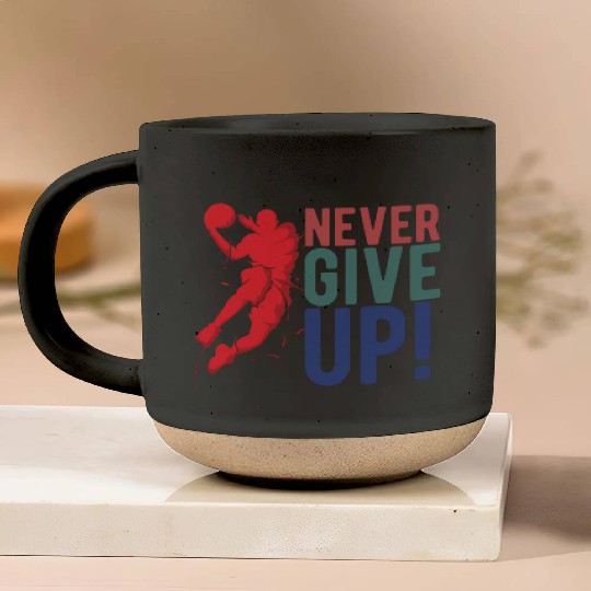 NEVER GIVE UP - Basketball Pottery Mugs