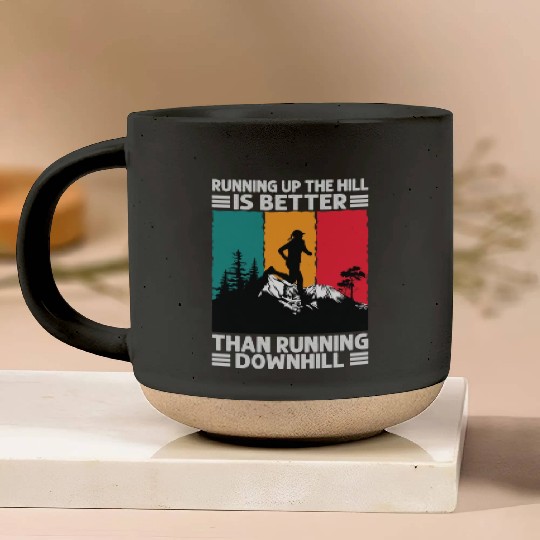 Running Up The Hill Is Better Than Running Downhil Pottery Mugs