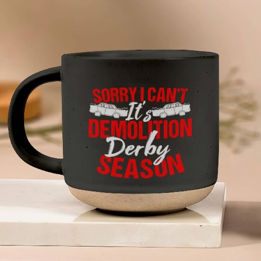 Sorry I Can't It Isr Demolition Derby Pottery Mugs