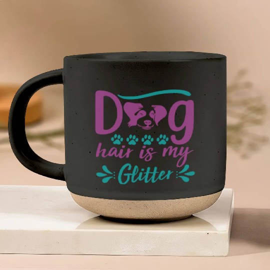 dog hair is my glitter Pottery Mugs