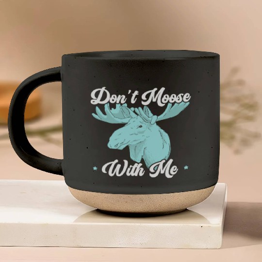 Don't Moose With Me Wildlife Animal Alces Elk Deer Pottery Mugs