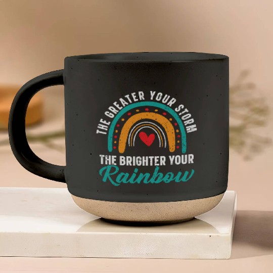 The Greater Your Storm The Brighter Your Rainbow Pottery Mugs