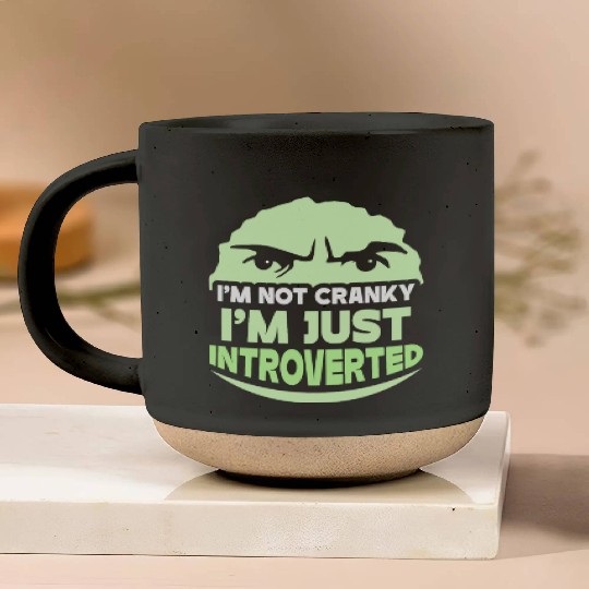 I'm Not Cranky - I'm Just Introverted Introvert Pottery Mugs