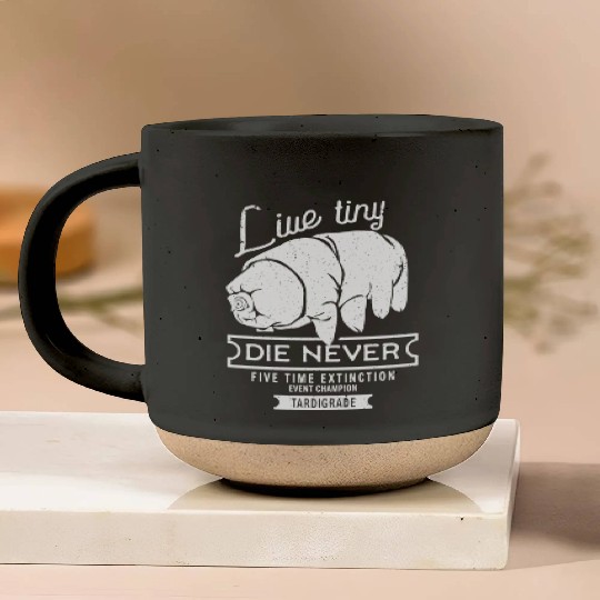 Live Tiny Die Never Funny Tardigrade Science Lover Pottery Mugs