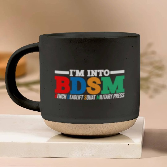 Im Into BDSM Bench Squat Deadlift Military Press16 Pottery Mugs
