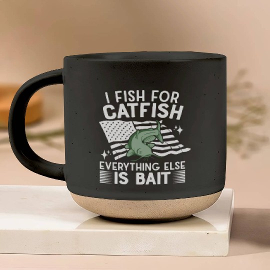 I Fish For Catfish Every Thing Else Is Bait - Pottery Mugs