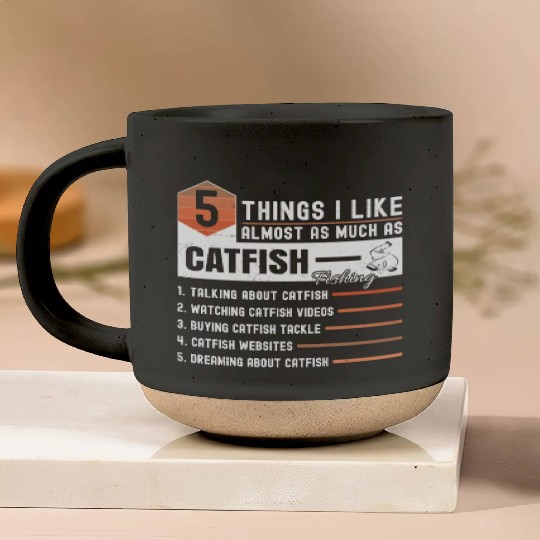 5 Things I Like Almost As Much As Catfish Fishing Pottery Mugs
