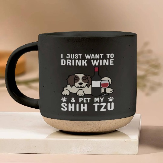 Drink Wine And Pet My Shih Tzu Pottery Mugs