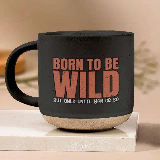 Sleep Lovers Early To Bed Born To Be Wild But Only Pottery Mugs