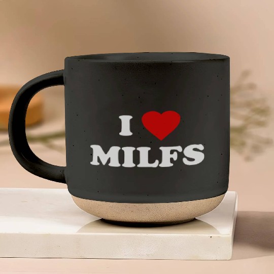 I Love MILFs Pottery Mugs