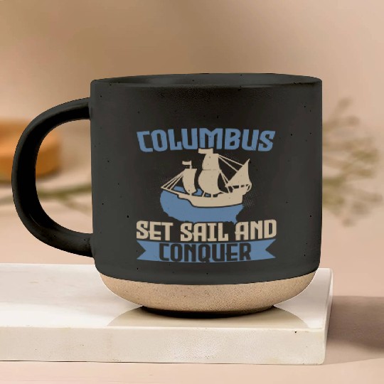 Columbus Set Sail And Conquer Ship Columbus Day Pottery Mugs