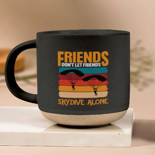 Friends Don't Let Friends Skydive Alone 2 Pottery Mugs