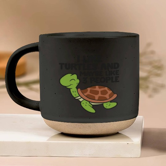 I Like Turtles And Maybe Like 3 People Turtles Pottery Mugs