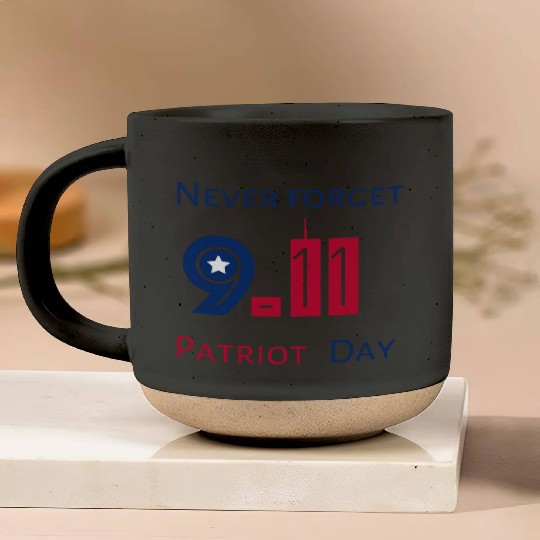 Never Forget Patriot Day 9.11 Pottery Mugs