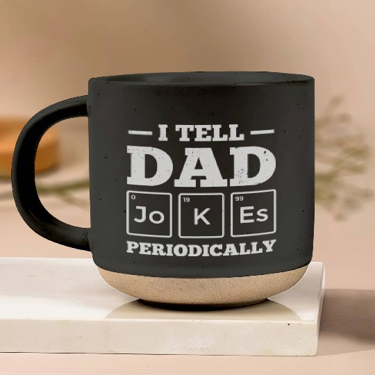 I Tell Dad Jokes Periodically Periodic Table Pottery Mugs