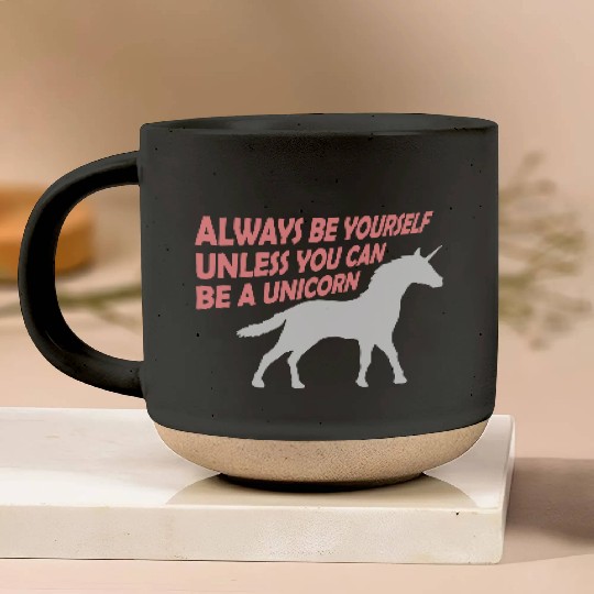 always be yourself unicorn Pottery Mugs