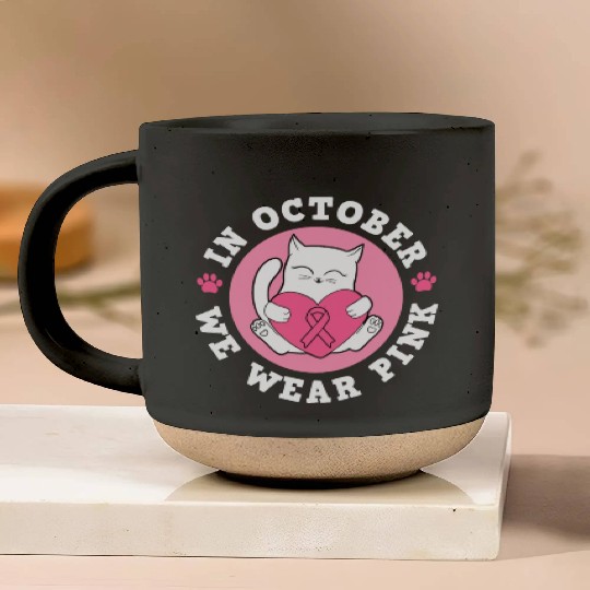 In October We Wear Pink Breast Cancer Warrior Cat Pottery Mugs