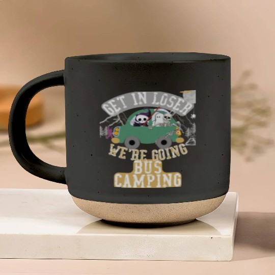 Get in loser we're going bus camping Pottery Mugs