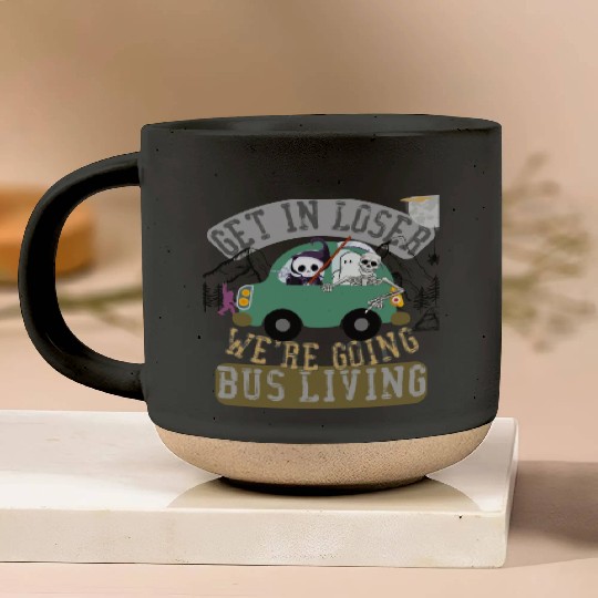 Get in loser we're going bus living Pottery Mugs