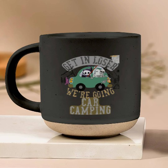 Get in loser we're going car camping Pottery Mugs
