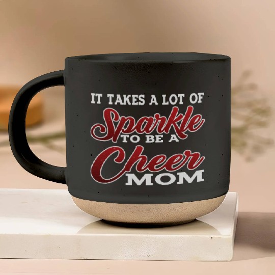 It Takes A Lot Of Sparkle To Be A Cheer Mom 2 Pottery Mugs