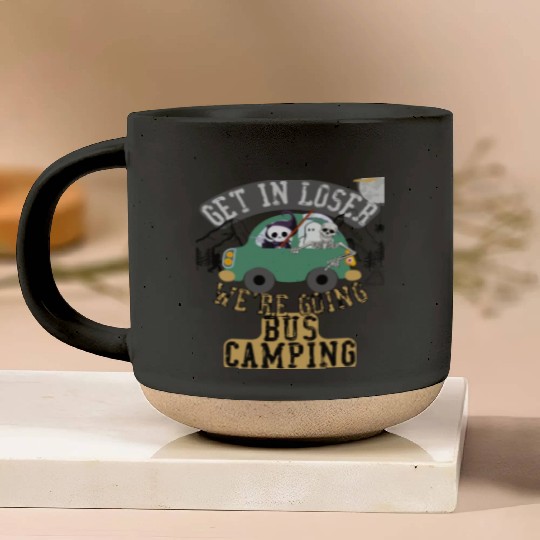 Get in loser we're going bus camping Pottery Mugs
