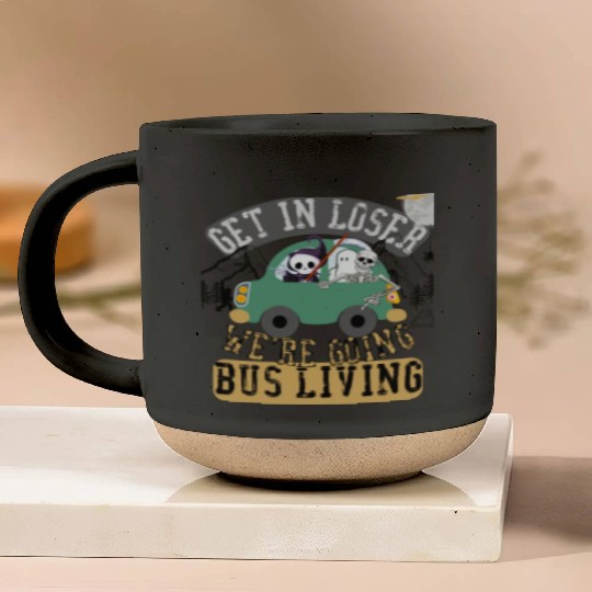 Get in loser we're going bus living Pottery Mugs