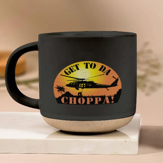 Get To Da Choppa Pottery Mugs