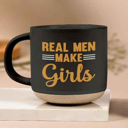 New Daddy To Be - Real Men Make Girls - Daddy Pate Pottery Mugs