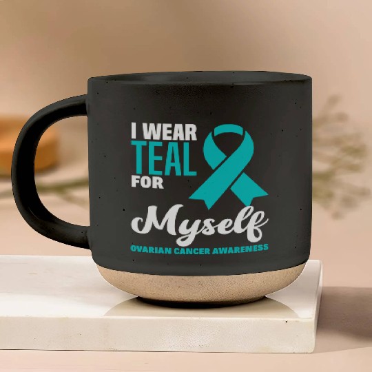 I Wear Teal For Myself Ovarian Cancer Awareness Pottery Mugs